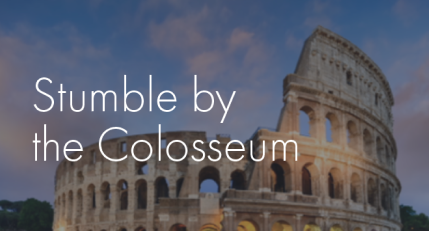 Stumble by the Colosseum